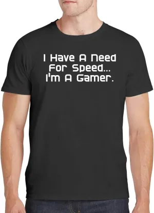 I Have A Need for Speed...I'm A Gamer. - Men's Soft Comfortable Short Sleeve T-Shirt CP05 Black