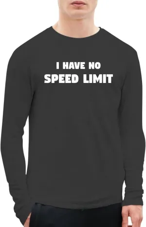 I Have No Speed Limit - A Soft & Comfortable Men's Long Sleeve T-Shirt CP05 Black